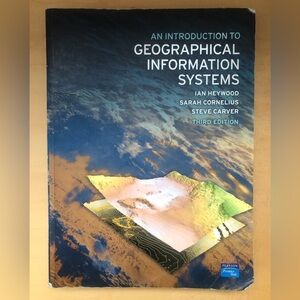 An Introduction Geographical Information Systems Third Edition Heywood Cornelius